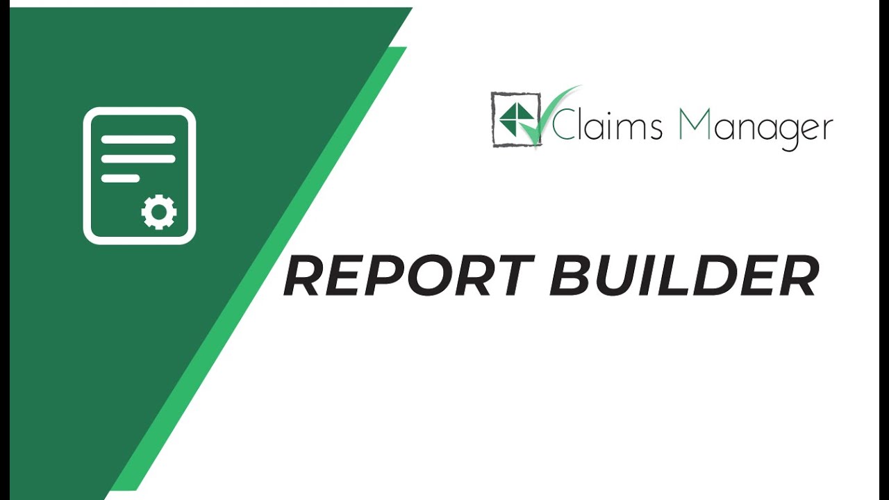 Claims Manager - Report Builder
