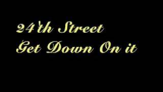 24'th street get down on it