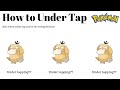 How To Under Tap