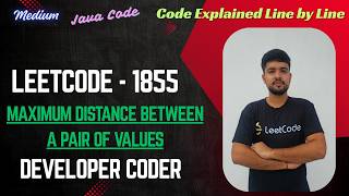 YouTube video 'Maximum Distance Between a Pair of Values | LeetCode 1855 | 2 Pointers | Java Code | Developer Coder'