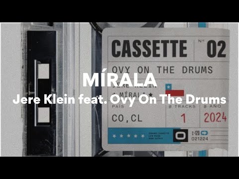 Jere Klein feat. Ovy On The Drums, MÍRALA (Letra/Lyrics)