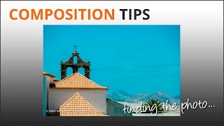 Composition Tips - Finding