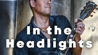 ANTHONY TULLO- IN THE HEADLIGHTS OFFICIAL VIDEO