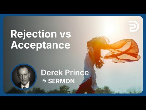 Rejection vs Acceptance | Part 11 - Atonement | Derek Prince