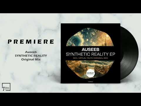 PREMIERE: Auseeb - Synthetic Reality (Original Mix) [COMET RECORDS]