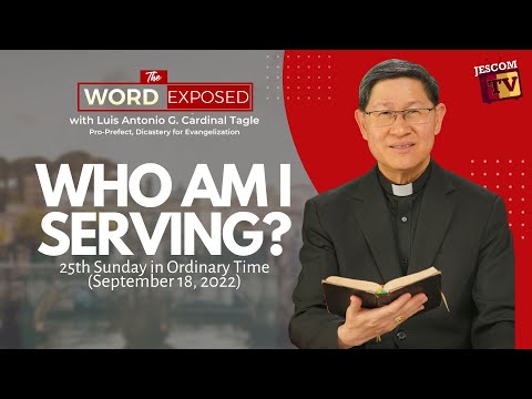 WHO AM I SERVING? | The Word Exposed with Cardinal Tagle (September 18, 2022)