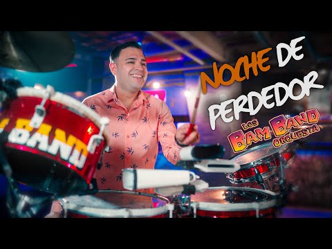 Noche De Perdedor - Los Bam Band Orquesta (Video Oficial)