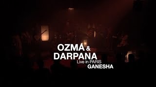 OZMA & DARPANA - Live in Paris - Ganesha 1/9