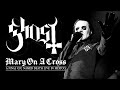 Ghost - Mary On A Cross (Unofficial Video)