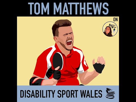 AWA: Tom Matthews, Disability Sport Wales