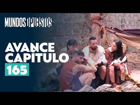 Avance capítulo 165 | Mundos Opuestos