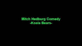 Mitch Hedburg Comedy-Koala Bears