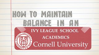 Cornell University Academics | How I Manage Time, Classes & College Life
