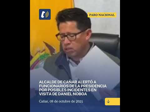 Alcalde de Cañar denunció desatención presidencial ante advertencias de protestas