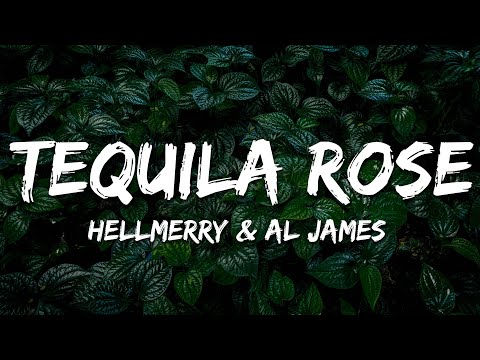 HELLMERRY & Al James - Tequila Rose (Lyrics)