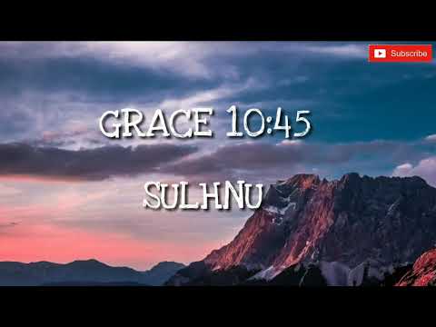 GRACE 10:45 - "SULHNU" (Lyrics)