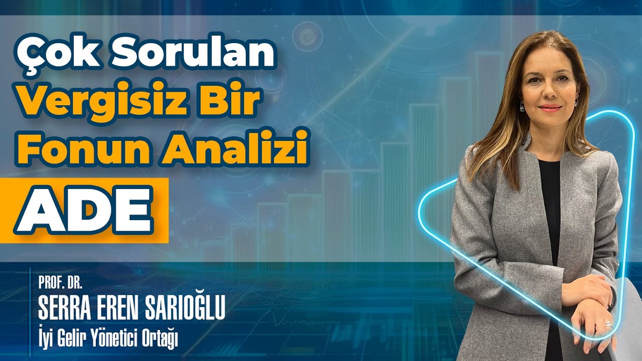 Çok Sorulan Vergisiz Bir Fonun Analizi: ADE