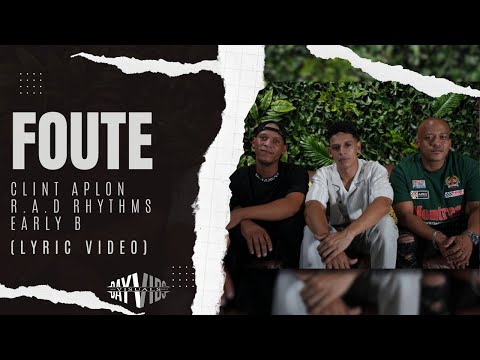 Clint Aplon (ft. R.A.D Rhythms, Early B) - Foute (Lyric Video)