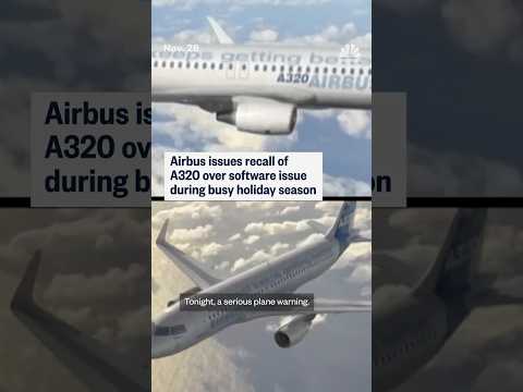 Airbus issues recall of A320 over software issue during busy holiday season