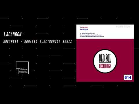 PREMIERE: Lacandon - Amethyst (Domased Electronica Remix) [OLD SQL RECORDINGS]