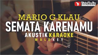 Download lagu semata karenamu - mario g klau (akustik karaoke) male key mp3