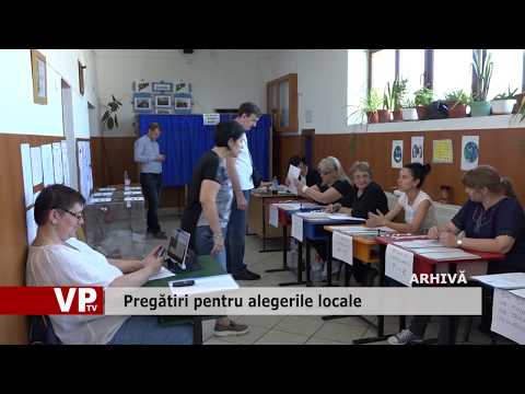 Pregătiri pentru alegerile locale