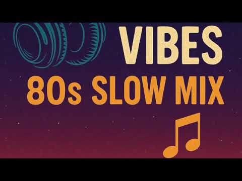 🎧 Vintage Vibes 80s Slow Mix