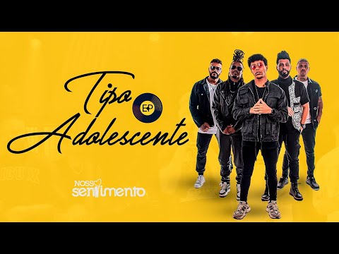 Nosso Sentimento - (EP. Tipo Adolescente)