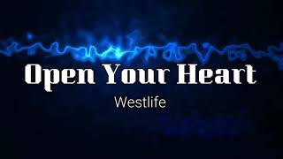 OPEN YOUR HEART - WESTLIFE (LYRICS)