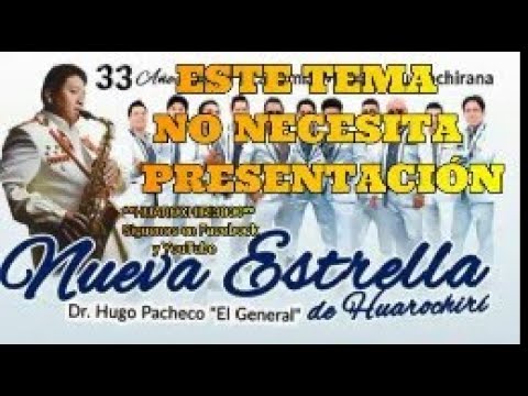 LA NUEVA ESTRELLA DE HUAROCHIRI - ESTE TEMA NO NECESITA PRESENTACION