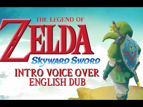 THE LEGEND OF ZELDA:SKYWARD SWORD HD INTRO VOICE OVER II ENGLISH DUB