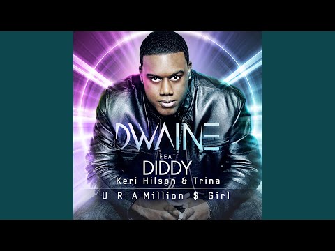 U R a Million $ Girl (feat. Diddy, Keri Hilson & Trina) (Dex Remix Edit)