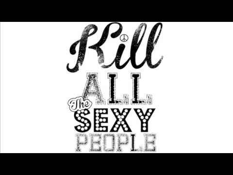 Kill all the Sexy People - Caligynephobia (Offiziell)