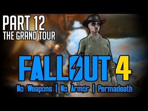 Fallout 4 - Survival - No Weapons/Armor - Permadeath - Part 12: The Grand Tour