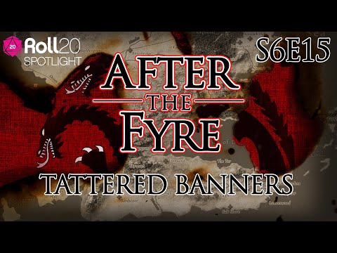 After the Fyre - S6E15 "Tattered Banners" [A Song of Ice and Fire/Sword Chronicle RPG]