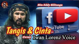 Download lagu TANGIS DAN CINTA - EDDY SILITONGA // Cover Iwan Lorenz Voice mp3