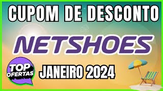 Cupons de desconto NETSHOES Janeiro 2024 - Top Ofertas Netshoes 2024