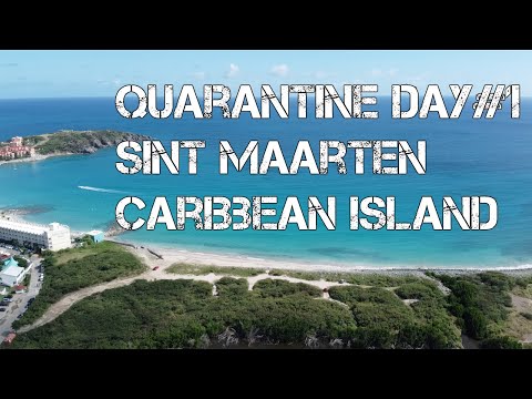 Quarantine Day #1 , Sint Maarten, Caribbean island