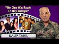 Dalip Tahil Talks About Working With SRK In Baazigar Darr Sunny Deol Shah Rukh Khan