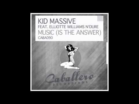 Kid Massive Ft Elliotte Williams N'dure - Music Is The Answer - Luca Debonaire Remix