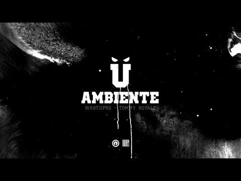 116 - Ambiente feat. WHATUPRG & Tommy Royale