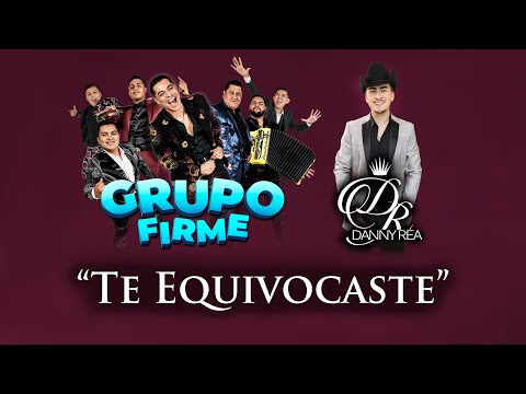 Grupo Firme - "Te Equivocaste" (feat. Danny Rea)
