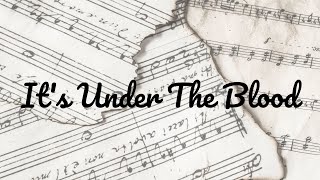 IT'S UNDER THE BLOOD || LYRICS