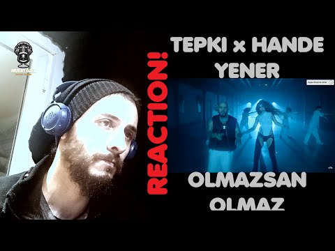 TEPKI X HANDE YENER - OLMAZSAN OLMAZ | REACTION SÖYLEYECEKLERIM VAR !
