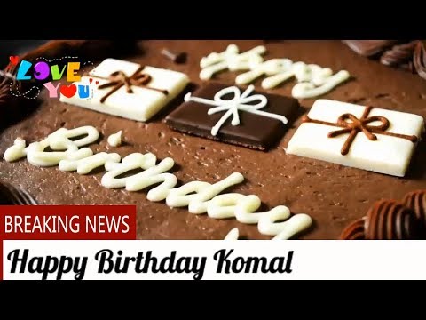 Happy Birthday Komal - Birthday Names Videos - Birthday Names Songs- Video'S ParK