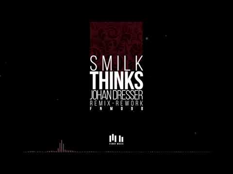 DJ Smilk - Thinks (Johan Dresser Remix - Rework)