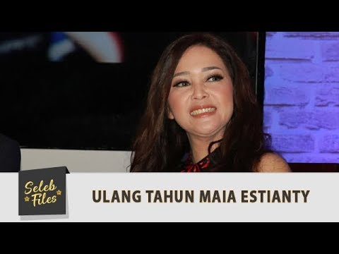 Seleb Files: Ulang Tahun Maia Estianty Dikerjai Meychan - Episode 109