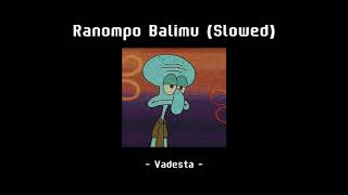 Download lagu Ranompo Balimu (slowed) - Vadesta mp3