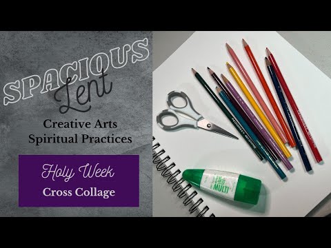 Creative Prayer Practice for Holy Week | Spacious Faith