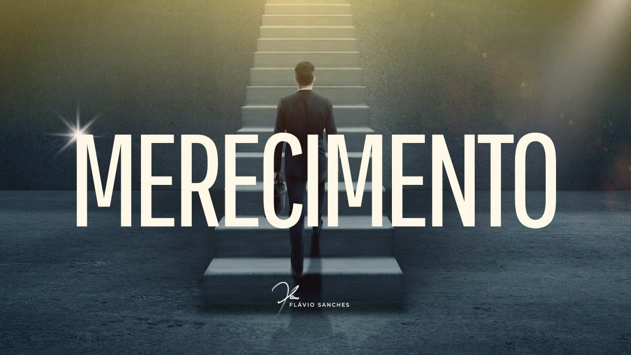 Sobre crença de MERECIMENTO.